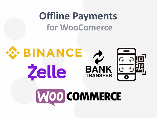 Offline Payments for Plugin WooCommerce Wordpress - Zelle, Binance Pay/P2P, Wire Transfer, ACH and others